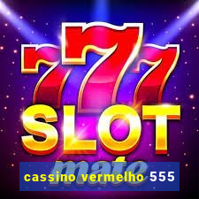 cassino vermelho 555